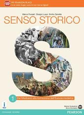 Senso storico. Per le Scuole superiori. Con e-book. Con espansione online. Vol. 1