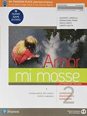 Amor mi mosse. Letteratura italiana. L'instaurazione del canone. I nuovi classici. Dalle origini all'età comunale. Per le Scuole superiori. Con e-book. Con espansione online. Vol. 2