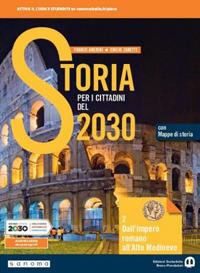 Storia per i cittadini del 2030. Con Mappe di storia. Per le Scuole superiori. Vol. 2: Dall'impero romano all'alto medioevo - Franco Amerini, Emilio Zanette - Libro Edizioni Scolastiche Bruno Mondadori 2020 | libraccio.click