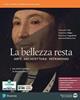 La bellezza resta. Con A come Architettura. Per i Licei e gli Ist. magistrali. Vol. 3: Dal Rinascimento al Manierismo - Francesco Poli, Francesca Filippi, Francesca Cappelletti - Libro Edizioni Scolastiche Bruno Mondadori 2022 | libraccio.click