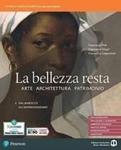 La bellezza resta. Per i Licei e gli Ist. magistrali. Con e-book. Con espansione online. Vol. 4: Dal Barocco all'Impressionismo