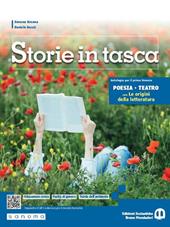 Storie in tasca. Poesia e teatro. Con Le origini della letteratura. Per le Scuole superiori. Con e-book. Con espansione online