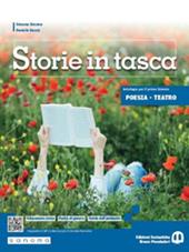 Storie in tasca. Poesia e teatro. Per le Scuole superiori. Con e-book. Con espansione online