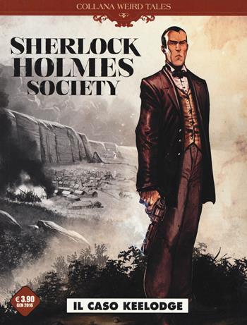 Il caso Keelodge. Sherlock Holmes society. Vol. 1 - Sylvain Corduriè, Stéphane Bervas, Eduard Torrents - Libro Editoriale Cosmo 2016, Weird tales | libraccio.click