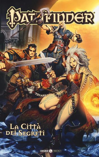 Pathfinder. Vol. 3: La città dei segreti - Jim Zub, Leandro Oliveira, Sean Izaaske - Libro Editoriale Cosmo 2017, Cosmo fantasy | libraccio.click