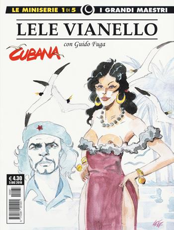 Lele Vianello. Le miniserie. Vol. 1: Cubana - Lele Vianello, Guido Fuga - Libro Editoriale Cosmo 2020, I grandi maestri | libraccio.click
