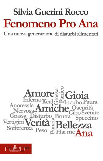 Fenomeno Pro Ana. Una nuova generazione di disturbi alimentari - Silvia Guerini Rocco - Libro Nulla Die 2016 | libraccio.click