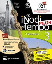 I nodi del tempo plu. Tavole illustrate-Mi preparo per l'interrogazione-Carte storiche. Per la Scuola media. Con CD-ROM. Con DVD-ROM. Con e-book. Con espansione online. Vol. 3: Il Novecento