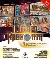 Il tempo racconta. Con Tavole illustrate e Mi preparo per l'interrogazione. Con Antiche civiltà, Cittadinanza e Costituzione e Quaderno delle competenze online. Per la Scuola media. Con ebook. Con espansione online. Vol. 1