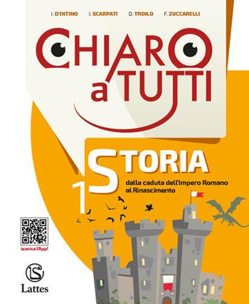 Chiaro a tutti storia. Per la Scuola media. Con 2 Contenuto digitale per accesso online: Antiche civiltà-Cittadinananza e Costituzione. Vol. 1 - Irene D'Intino, Irene Scarpati, Dante Troilo - Libro Lattes 2019 | libraccio.click