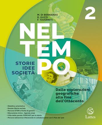 Nel tempo. Per la Scuola media. Vol. 2: Dalle esplorazioni geografiche alla fine dell'Ottocento - Diego Guzzi, Monica Di Bernardo, Filomena Taverniti - Libro Lattes 2024 | libraccio.click