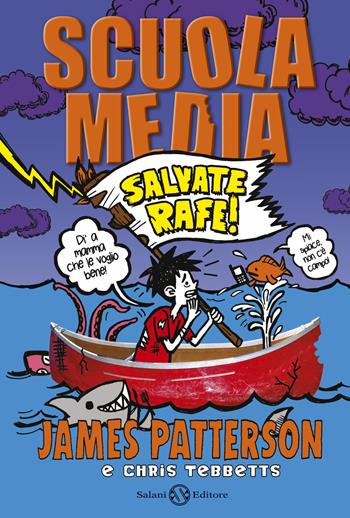 Scuola media. Salvate Rafe! - James Patterson, Chris Tebbetts - Libro Salani 2015, Fuori collana Salani | libraccio.click
