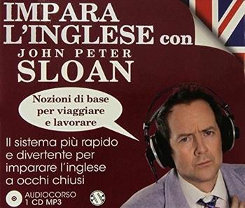 Impara l'inglese con John Peter Sloan. Nozioni di base per viaggiare e lavorare. Audiolibro. CD Audio - John Peter Sloan - Libro Salani 2015, Audiolibri | libraccio.click