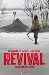 Revival. Vol. 1: Sei tra amici