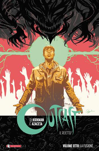 Outcast. Il reietto. Vol. 8: La fusione - Robert Kirkman, Paul Azaceta - Libro SaldaPress 2021, Skybound | libraccio.click