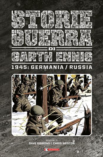 Storie di guerra. Vol. 7: 1945: Germania/Russia - Garth Ennis, Dave Gibbons, Chris Weston - Libro SaldaPress 2021 | libraccio.click