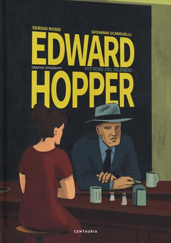 Edward Hopper. Pittore del silenzio - Sergio Rossi, Sergio Rossi - Libro Gallucci Centauria 2019 | libraccio.click