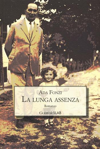 La lunga assenza - Ada Fonzi - Libro Guaraldi 2016, GuaraldiLAB | libraccio.click