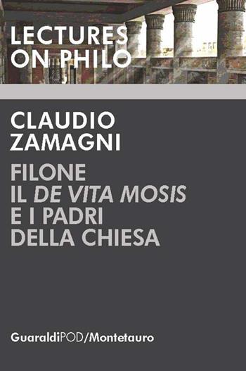 Filone, il «De Vita Mosis» e i Padri della Chiesa - Claudio Zamagni - Libro Guaraldi 2018, Lectures on philo | libraccio.click