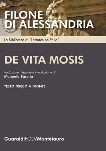 De vita Mosis. Testo greco a fronte. Ediz. multilingue - Filone di Alessandria - Libro Guaraldi 2020, Lectures on philo | libraccio.click