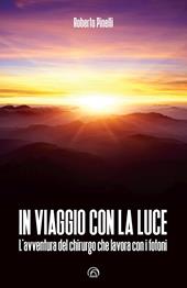 In viaggio con la luce. L’avventura del chirurgo che lavora con i fotoni