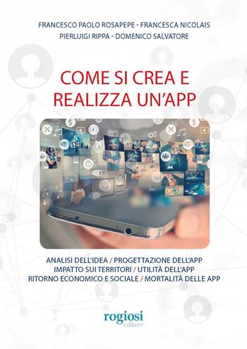 Come si crea e realizza un'app - Francesco Paolo Rosapepe, Francesca Nicolais, Pierluigi Rippa - Libro Rogiosi 2026, Saggi | libraccio.click