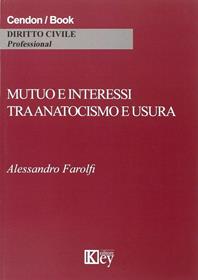 Mutuo e interessi tra anatocismo e usura - Alessandro Farolfi - Libro Key Editore 2015 | libraccio.click
