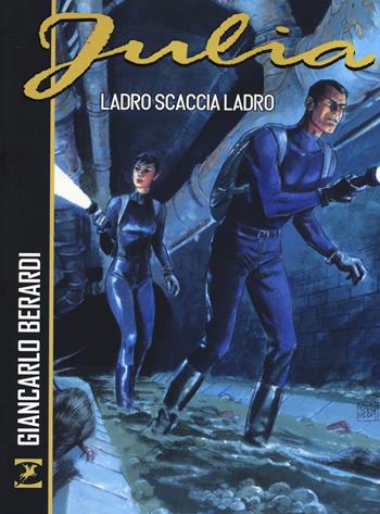 Ladro scaccia ladro. Julia - Giancarlo Berardi, Maurizio Mantero, Luigi Pittaluga - Libro Sergio Bonelli Editore 2019 | libraccio.click