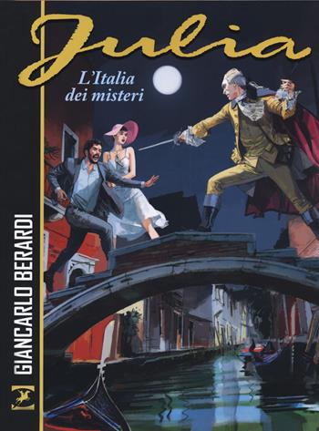 L'Italia dei misteri. Julia - Giancarlo Berardi, Lorenzo Calza, Maurizio Mantero - Libro Sergio Bonelli Editore 2020 | libraccio.click