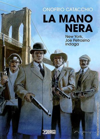 La mano nera. New York, Joe Petrosino indaga - Onofrio Catacchio - Libro Sergio Bonelli Editore 2020 | libraccio.click