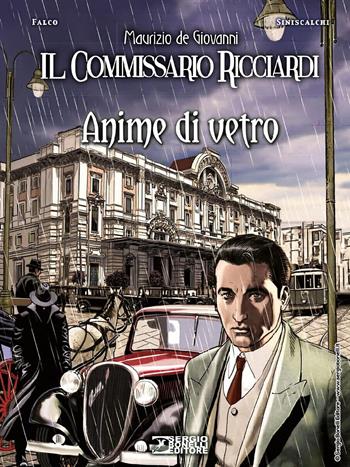 Anime di vetro. Il commissario Ricciardi - Maurizio de Giovanni, Claudio Falco - Libro Sergio Bonelli Editore 2021 | libraccio.click