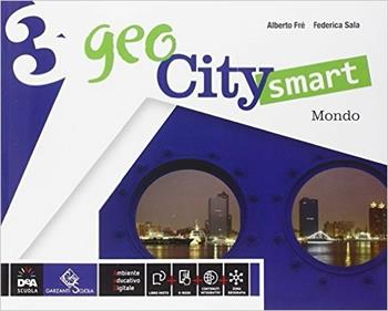 Geocity smart. Per la Scuola media. Vol. 3: Italia mondo - Alberto Fré, Federica Sala - Libro Garzanti Scuola 2014 | libraccio.click