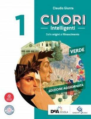 Cuori intelligenti. Con Modelli di scrittura e Antologia Divina Commedia. Ediz. verde. Per le Scuole superiori. Vol. 1 - Claudio Giunta - Libro Garzanti Scuola 2018 | libraccio.click