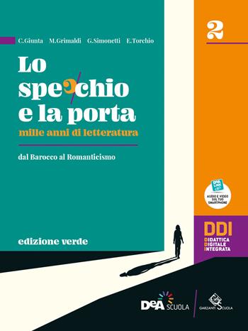Lo specchio e la porta. Mille anni di letteratura. Ediz. verde. Per le Scuole superiori. Vol. 2 - C. Giunta, M. Grimaldi, G. Simonetti - Libro Garzanti Scuola 2021 | libraccio.click