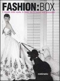 Fashion:Box. I classici della moda, le icone che li hanno resi immortali. Ediz. illustrata - Antonio Mancinelli - Libro Contrasto 2010 | libraccio.click