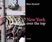 New York over the top. Ediz. illustrata