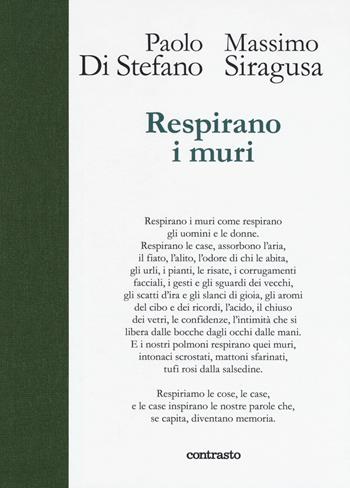 Respirano i muri. Ediz. a colori - Paolo Di Stefano, Massimo Siragusa - Libro Contrasto 2018, In parole | libraccio.click