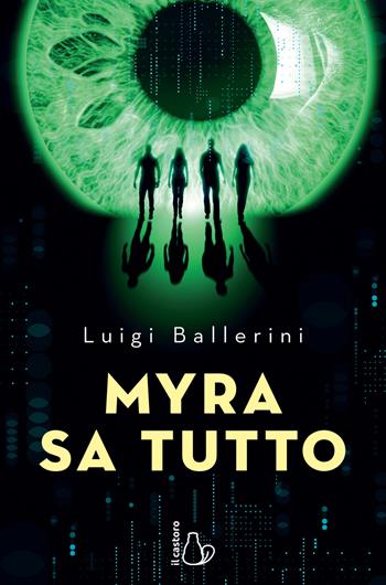 Myra sa tutto - Luigi Ballerini - Libro Il Castoro 2020, Il Castoro bambini | libraccio.click
