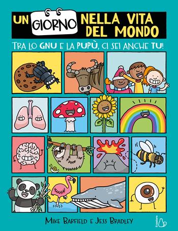 Un giorno nella vita del mondo. Tra lo gnu e la pupù ci sei anche tu! - Mike Barfield - Libro Il Castoro 2022, Il Castoro bambini | libraccio.click