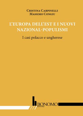 Europa dell'Est e i nuovi nazional-populismi. I casi polacco e ungherese - Cristina Carpinelli, Massimo Congiu - Libro Bonomo 2017 | libraccio.click