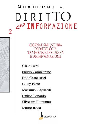 Quaderni di diritto @informazione (2024). Vol. 2: Giornalismo, storia. Deontologia tra notizie di guerra e disinformazione  - Libro Bonomo 2024 | libraccio.click