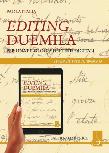 Editing Duemila. Per una filologia dei testi digitali - Paola Italia - Libro Salerno Editrice 2020, Strumenti per l'università | libraccio.click