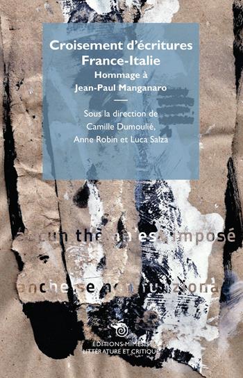 Croisement d'écritures France-Italie. Hommage à Jean-Paul Manganaro  - Libro Éditions Mimésis 2015 | libraccio.click