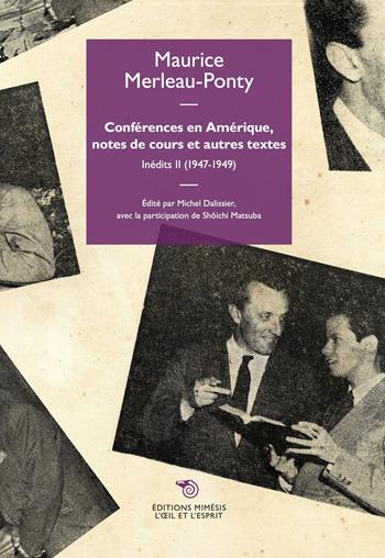 Conferences en Europe et premiers cours a Lyon. Inédits. Vol. 2: 1947-1949 - Maurice Merleau-Ponty - Libro Éditions Mimésis 2022, L' oeil et l'esprit | libraccio.click