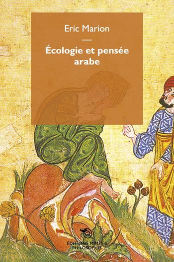 Écologie et pensée arabe - Eric Marion - Libro Éditions Mimésis 2023, Philosophie | libraccio.click