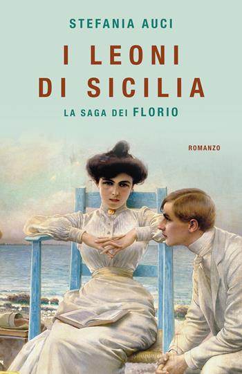 I Leoni di Sicilia. La saga dei Florio - Stefania Auci - Libro Superpocket 2025, Tea. Superpocket | libraccio.click