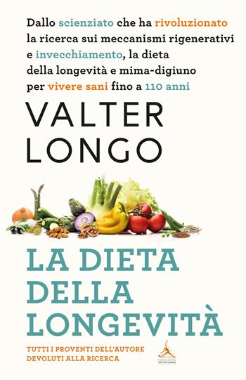 La dieta della longevità. Dallo scienziato che ha rivoluzionato la ricerca su staminali e invecchiamento, la dieta mima-digiuno per vivere sani fino a 110 anni - Valter D. Longo - Libro Superpocket 2025, Tea. Superpocket | libraccio.click