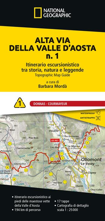 Alta via della Valle d'Aosta n. 1. Itinerario escursionistico tra storia, natura e leggende. Donnas - Courmayeur  - Libro Libreria Geografica 2023, National Geographic | libraccio.click
