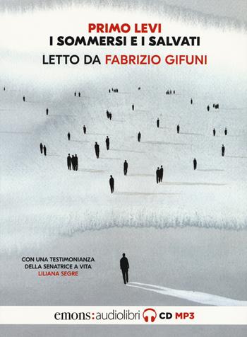 I sommersi e i salvati. Letto da Fabrizio Gifuni letto da Fabrizio Gifuni. Audiolibro. CD Audio formato MP3 - Primo Levi - Libro Emons Edizioni 2019, Classici | libraccio.click