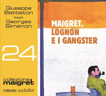 Maigret, Lognon e i gangster letto da Giuseppe Battiston. Audiolibro. CD Audio formato MP3. Ediz. integrale - Georges Simenon - Libro Emons Edizioni 2021, Collezione Maigret | libraccio.click